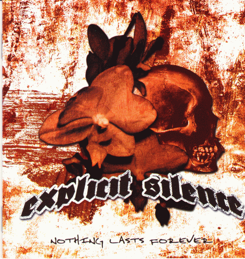 Explicit Silence : Nothing Lasts Forever